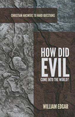 Cover for William Edgar · How Did Evil Come into the World? (Paperback Book) (2014)