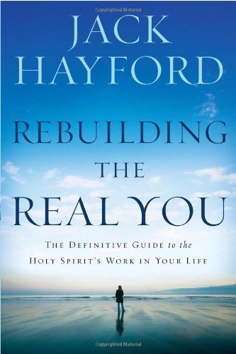 Cover for Jack W. Hayford · Rebuilding The Real You (Taschenbuch) [Revised edition] (2009)