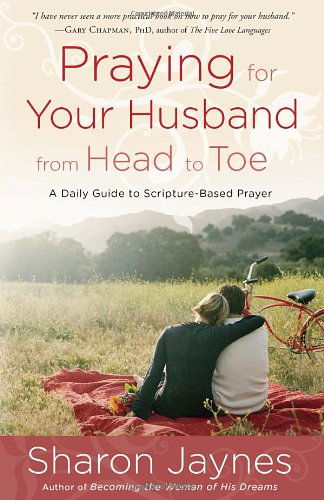 Cover for Sharon Jaynes · Praying for your Husband from Head to Toe: A Daily Guide to Scripture-Based Prayer (Pocketbok) (2013)