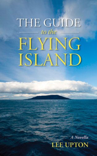 Cover for Lee Upton · The Guide to the Flying Island (Paperback Book) (2009)