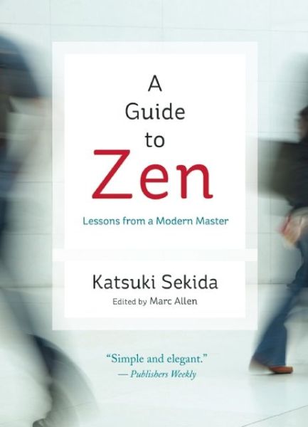 Cover for Katsuki Sekida · A Guide to ZEN: Lessons from a Modern Master (Paperback Book) (2013)