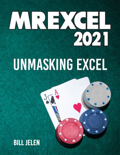 MrExcel 2021: Unmasking Excel - Bill Jelen - Books - Holy Macro! Books - 9781615470716 - April 15, 2021