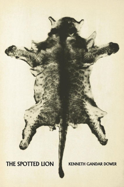 The Spotted Lion - Kenneth Gandar Dower - Books - Coachwhip Publications - 9781616460716 - January 19, 2015