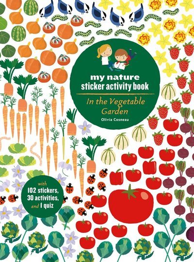 Cover for Olivia Cosneau · In the Vegetable Garden: My Nature Sticker Activity Book - My Nature Sticker Activity Books (Paperback Book) (2017)