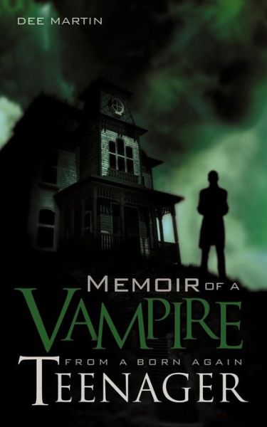 Cover for Dee Martin · Memoir of a Vampire from a Born Again Teenager (Paperback Book) (2012)