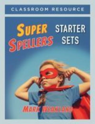 Super Spellers Starter Sets - Mark Weakland - Książki - Taylor & Francis Inc - 9781625312716 - 29 stycznia 2019