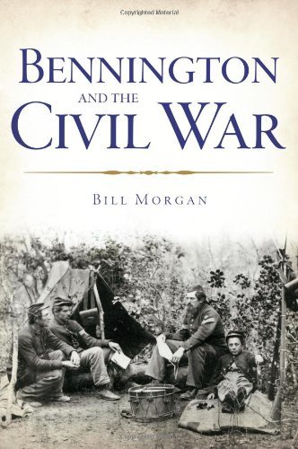 Cover for William Morgan · Bennington and the Civil War (Pocketbok) [First edition] (2013)