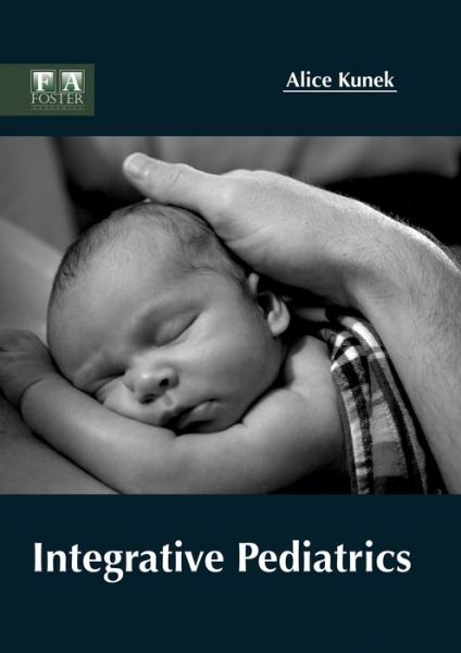 Cover for Alice Kunek · Integrative Pediatrics (Hardcover Book) (2017)