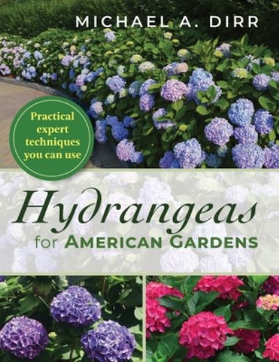 Hydrangeas for American Gardens - Michael Dirr - Books - Echo Point Books and Media - 9781635618716 - June 25, 2020