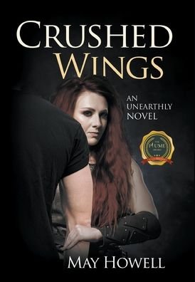 May Howell · Crushed Wings: An Unearthly Novel (Hardcover Book) (2021)