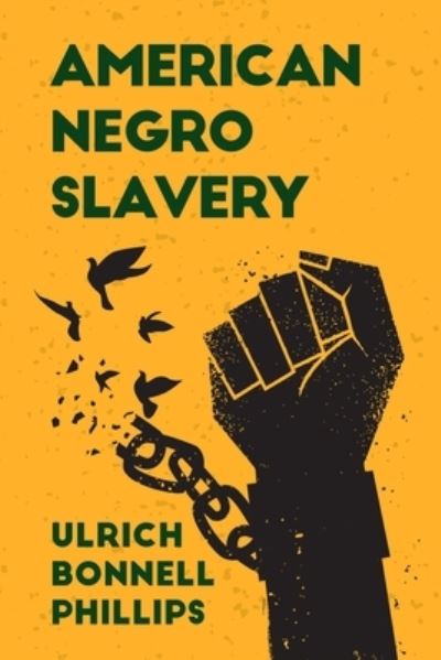 Cover for Ulrich Bonnell Phillips · American Negro Slavery (N/A) (2021)