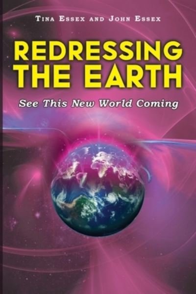 Cover for Tina and John Essex · Redressing the Earth-See This New World Coming (Book) (2022)