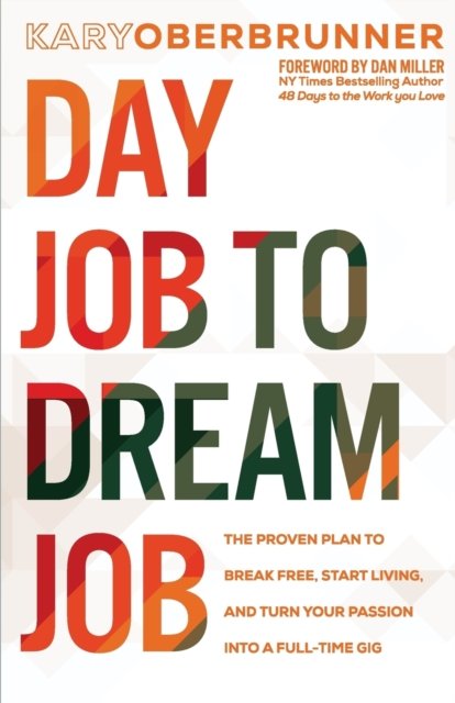 Cover for Kary Oberbrunner · Day Job to Dream Job (Paperback Book) (2018)