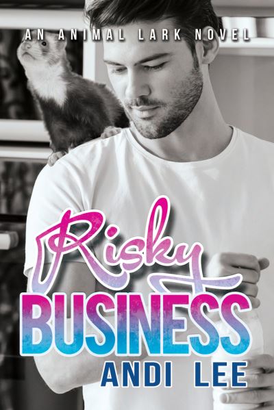 Cover for Andi Lee · Risky Business - Animal Lark 2 (Paperback Book) [First edition,First edition] (2021)