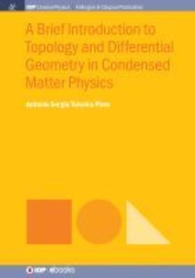 Cover for Antonio Sergio Teixeira Pires · A Brief Introduction to Topology and Differential Geometry in Condensed Matter Physics (Paperback Book) (2019)