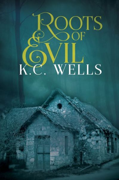 Cover for K.C. Wells · Roots of Evil (Paperback Book) (2019)