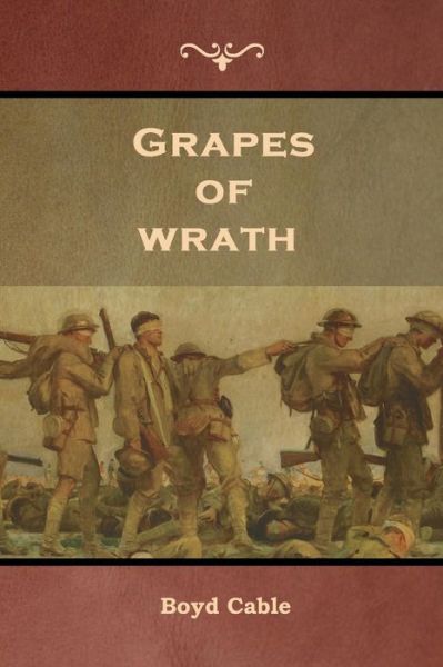 Grapes of wrath - Boyd Cable - Books - Indoeuropeanpublishing.com - 9781644391716 - May 24, 2019