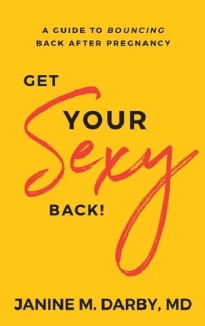 Cover for Dr Darby · Get Your Sexy Back! (Paperback Book) (2020)