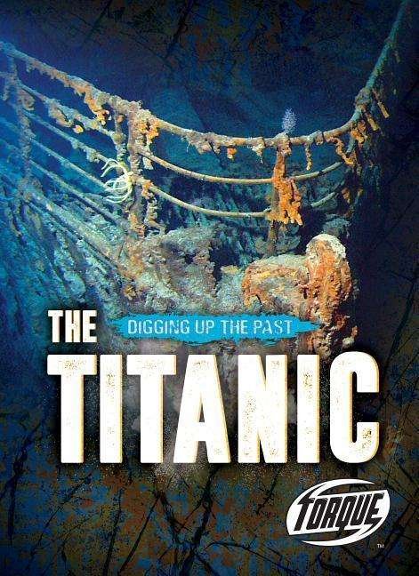 Cover for Emily Rose Oachs · The Titanic - Digging Up the Past (Hardcover Book) (2019)