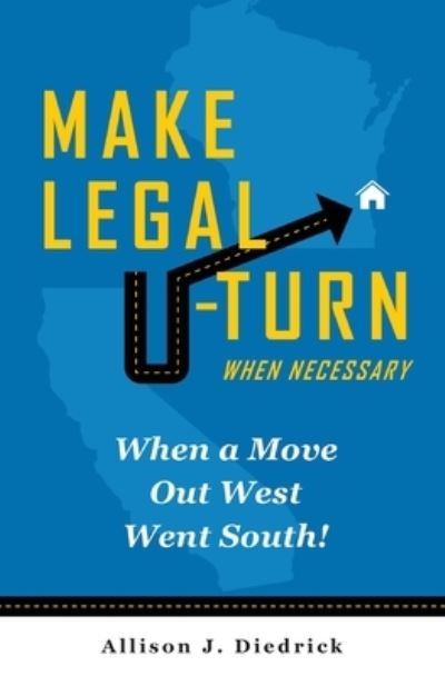 Cover for Allison J Diedrick · Make Legal U-Turn When Necessary (Paperback Book) (2020)