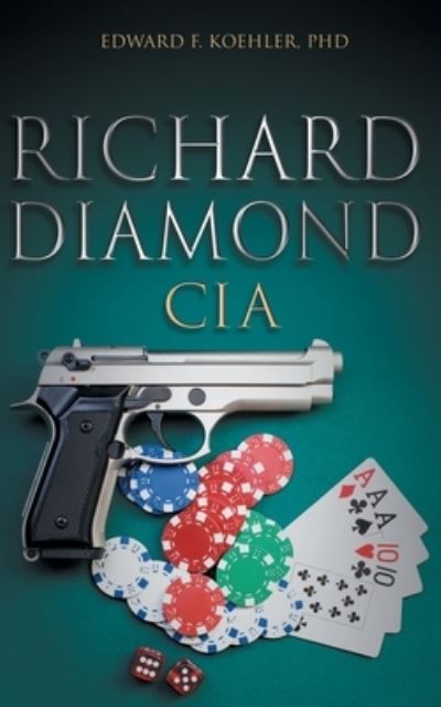 Cover for Koehler, Edward F, PhD · Richard Diamond, CIA (Paperback Book) (2021)