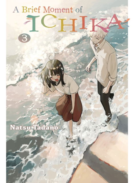 Cover for Natsu Tadano · A Brief Moment of Ichika 3 (Taschenbuch) (2024)