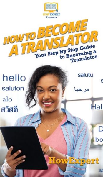 Cover for HowExpert · How To Become a Translator (Hardcover Book) (2020)