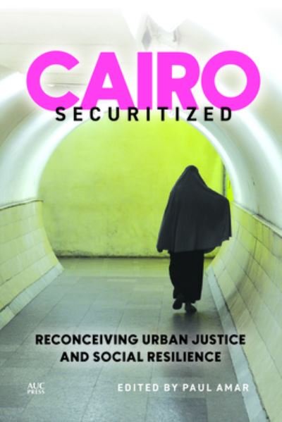Cover for Cairo Securitized: Reconceiving Urban Justice and Social Resilience - Middle East Urban Studies (Inbunden Bok) (2024)