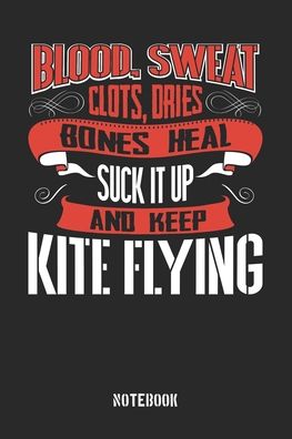 Cover for Anfrato Designs · Blood Sweat clots dries. Shut up and keep Kite Flying (Paperback Book) (2019)