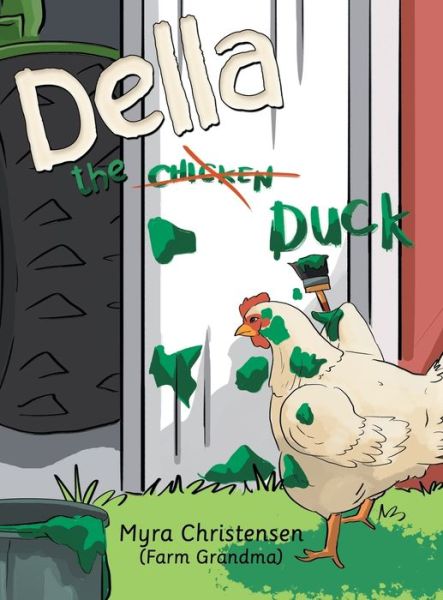 Cover for Myra Christensen · Della the Chicken Duck (Book) (2022)