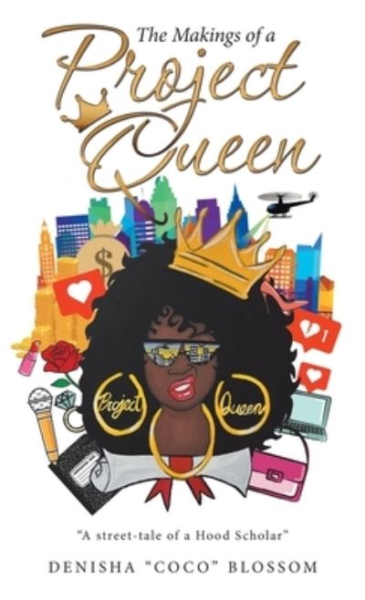 Cover for Denisha &quot;Coco&quot; Blossom · Makings of a Project Queen (Book) (2023)