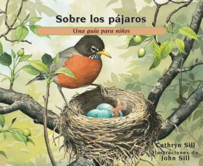 Cover for Cathryn Sill · Sobre los pajaros: Una guia para ninos - About. . . (Pocketbok) (2019)