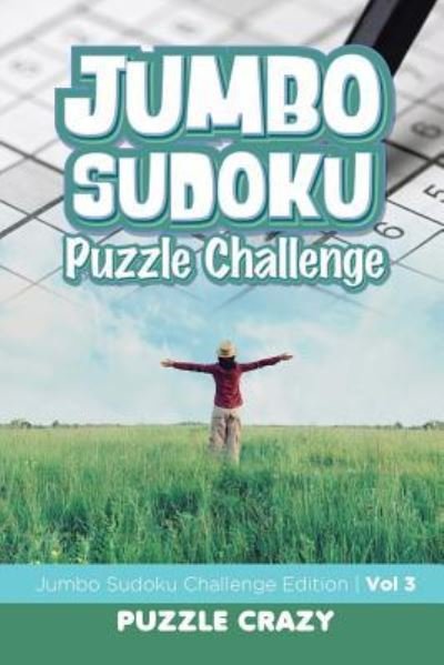 Cover for Puzzle Crazy · Jumbo Sudoku Puzzle Challenge Vol 3 (Paperback Book) (2016)