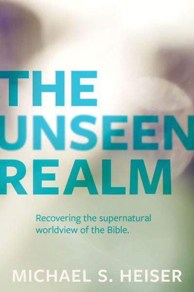 Cover for Michael Heiser · The Unseen Realm – Recovering the Supernatural Worldview of the Bible (Pocketbok) (2019)