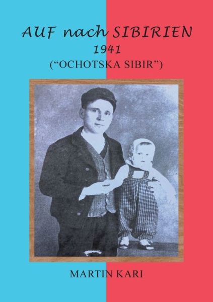 Cover for Martin Kari · AUF nach SIBIRIEN 1941 (Taschenbuch) (2023)