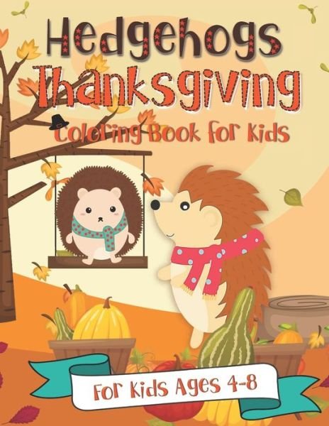 Cover for Pink Crayon Coloring · Hedgehogs Thanksgiving Coloring Book for Kids | for Kids Ages 4-8 (Paperback Bog) (2019)