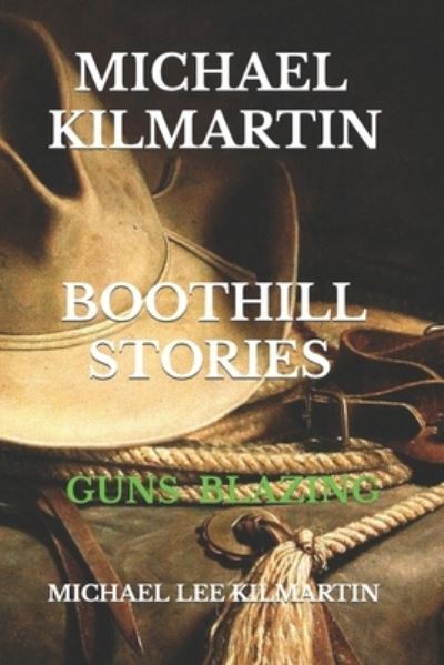 Cover for Michael Lee Kilmartin · Michael Kilmartin Boot Hill Stories (Book) (2019)