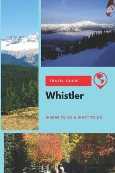 Cover for Stephanie Mason · Whistler Travel Guide (Paperback Book) (2019)