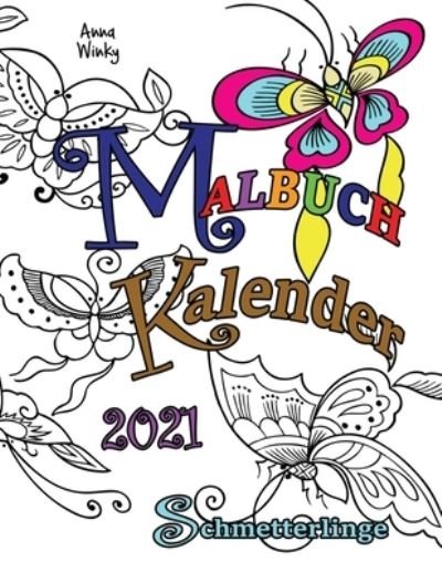 Cover for Anna Winky · Malbuch Kalender 2021 Schmetterlinge (Pocketbok) (2020)