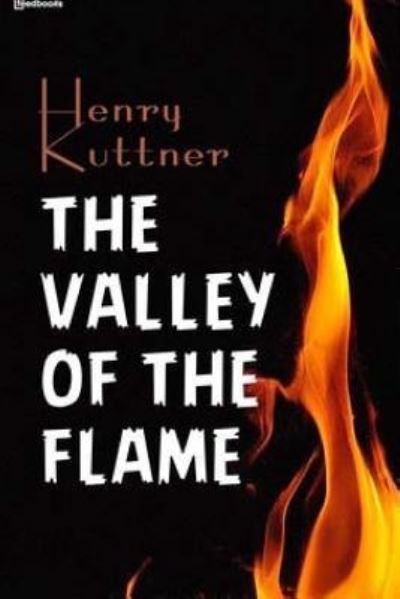 Cover for Henry Kuttner · The Valley of the Flame (Paperback Book) (2018)