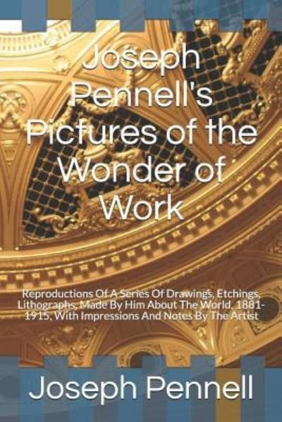 Cover for Joseph Pennell · Joseph Pennell's Pictures of the Wonder of Work (Paperback Book) (2018)