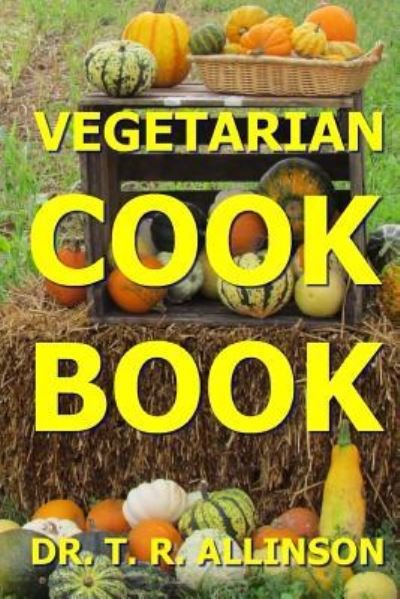 Cover for T R Allinson · Vegetarian Cook Book (Paperback Bog) (2018)