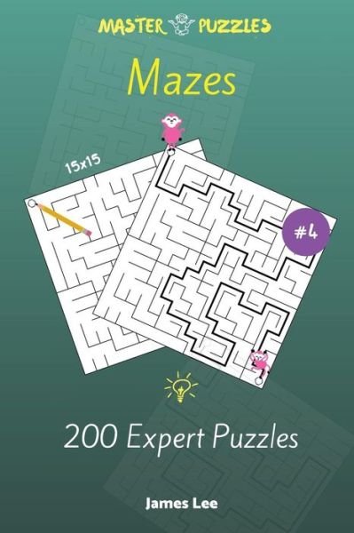 Cover for James Lee · Mazes Puzzles - 200 Expert 15x15 vol. 4 (Pocketbok) (2018)
