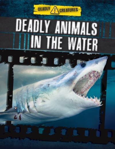 Cover for Anita Ganeri · Deadly Animals in the Water (Paperback Bog) (2021)