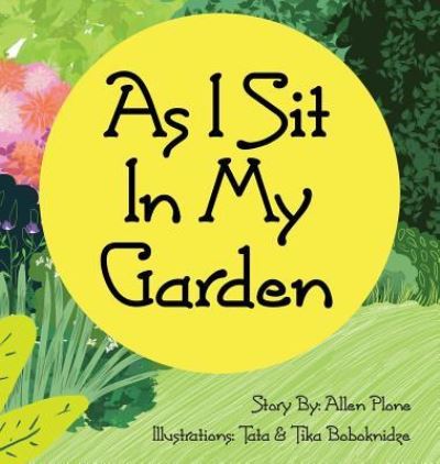 Cover for Allen Plone · As I Sit In My Garden (Hardcover Book) (2019)