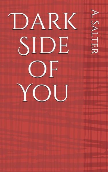 Cover for A Salter · Dark Side of You (Paperback Book) (2019)