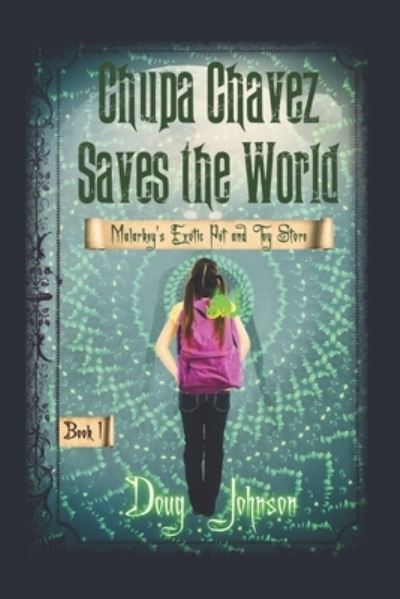 Cover for Doug Johnson · Chupa Chavez Saves the World (Book) (2022)