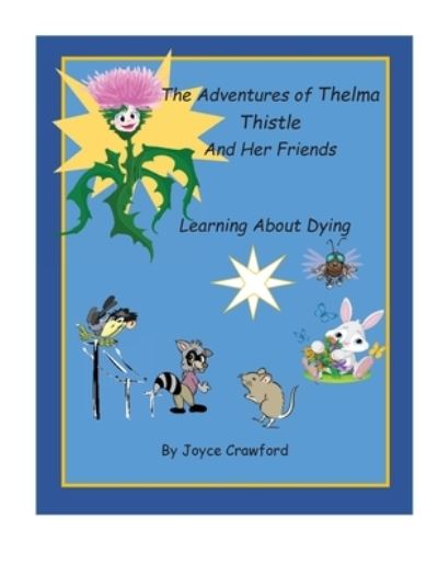 Cover for Joyce Crawford · The Adventures of Thelma Thistle and Her Friends - Discovering Dying (Taschenbuch) (2020)