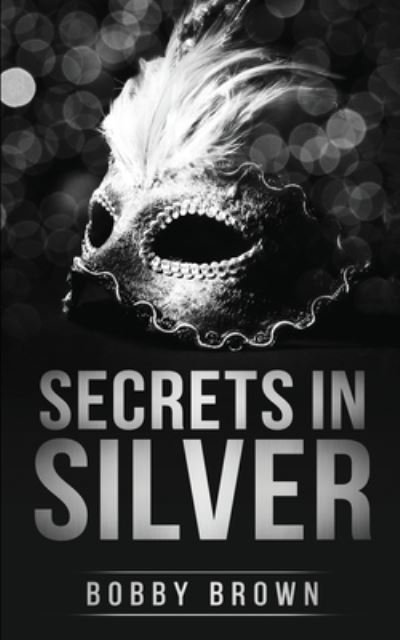 Cover for Bobby Brown · Secrets in Silver (Bog) (2023)