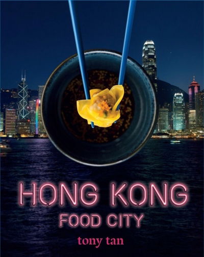 Cover for Tony Tan · Hong Kong Food City (Inbunden Bok) (2019)